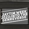 JayTim Week 2023: Into the Genreverse